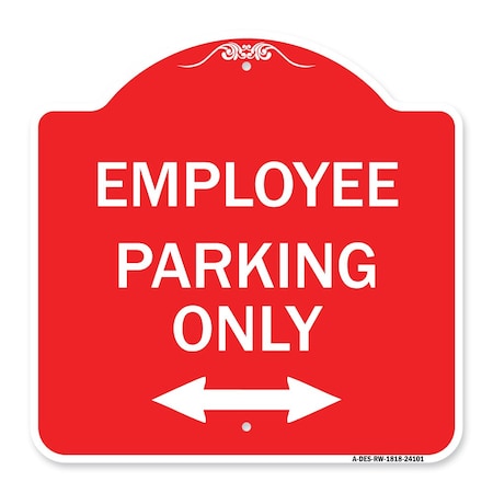 Signmission Employee Parking W/ Bi-Directional Arrow, Red & White Aluminum Sign, 18" x 18", RW-1818-24101 A-DES-RW-1818-24101